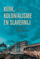 Kerk, kolonialisme en slavernij | Bente de Leede ; Martijn Stoutjesdijk | 9789043540049