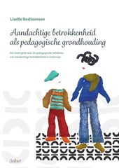 Aandachtige betrokkenheid als pedagogische grondhouding