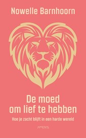 De moed om lief te hebben