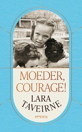 Moeder, courage!