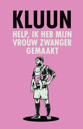 Help, ik heb mijn vrouw zwanger gemaakt!