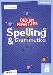 Oefenmaatjes Spelling & Grammatica groep 8 werkboek 1