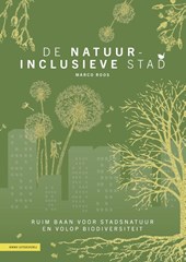 De natuurinclusieve stad