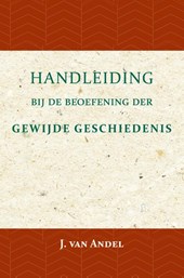 Handleiding bij de beoefening der gewijde geschiedenis