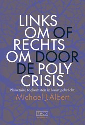 Linksom of rechtsom door de polycrisis