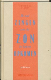 Ik zal zingen om de zon te laten opkomen