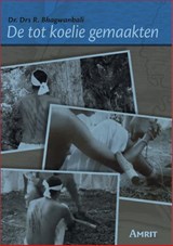 De tot koelie gemaakten | R. Bhagwanbali | 9789074897211