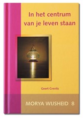 In het centrum van je leven staan