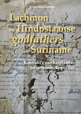 Lachmon en Hindostaanse godfathers in Suriname | Nizaar Makdoembaks | 9789076286365
