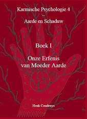 Karmische Psychologie 4: Aarde en Schaduw, Boek 1