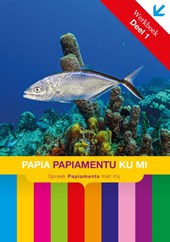 Papia apiamentu Ku Mi Deel 1 Werkboek