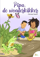 Pipa de wonderkikker | Clarissa Vaseur | 9789083326962