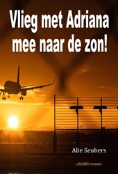 Vlieg met Adriana mee naar de zon!