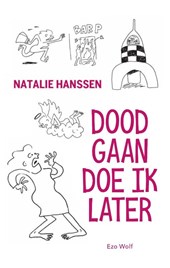Doodgaan doe ik later