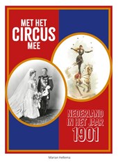Met het circus mee - Nederland in het jaar 1901