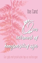 Over introvert of hoogsensitief zijn