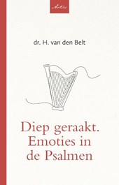 Diep geraakt. Emoties in de Psalmen