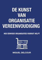 De kunst van organisatievereenvoudiging