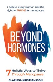 Beyond Hormones
