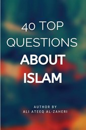 40 Top Questions About Islam