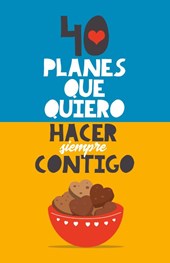 40 planes que quiero hacer siempre contigo