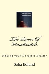 The Power Of Visualization: Making Your Dream a Reality