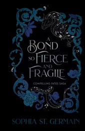 A Bond so Fierce and Fragile