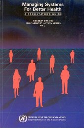Managing Systems for Better Health: A Facilitator's Guide