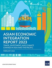 Asian Economic Integration Report 2023