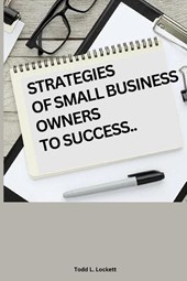 Strategies of Small Business Owners to Success