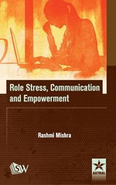 Role Stress, Communication and Empowerment