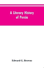 A Literary History of Persia