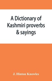 A dictionary of Kashmiri proverbs & sayings