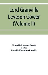 Lord Granville Leveson Gower (first earl Granville)
