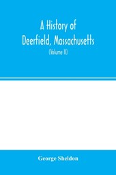 A history of Deerfield, Massachusetts