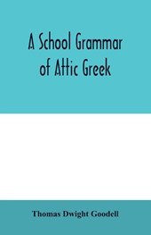 A school grammar of Attic Greek