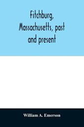 Fitchburg, Massachusetts, past and present