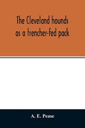 The Cleveland hounds as a trencher-fed pack