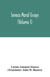 Seneca Moral essays (Volume I)