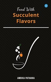 Food With Succulent Flavors