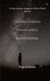 Understanding Tomas Gösta Tranströmer