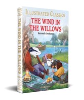 The Wind in the Willows : Illustrated Children Classics