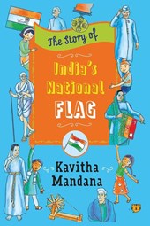 Mandana, K: Story of India's National Flag