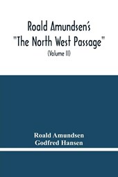 Roald Amundsen'S The North West Passage