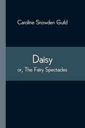 Daisy; or, The Fairy Spectacles