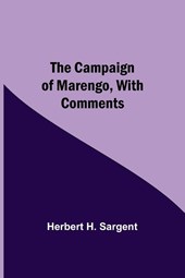 The Campaign Of Marengo, With Comments