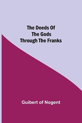 The Deeds of the Gods through the Franks