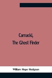 Carnacki, The Ghost Finder