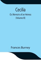 Cecilia; Or, Memoirs Of An Heiress (Volume Iii)
