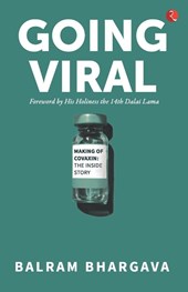 Going Viral, The making Of Covaxin